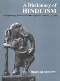 Image of A dictionary of Hinduism : its mythology, folklore, and development 1500 B.C.-A.D. 1500